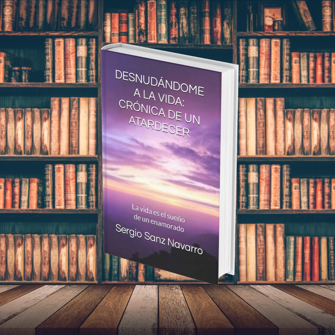 Desnudándome a la vida: Crónica de un atardecer: La vida es el sueño de un enamorado