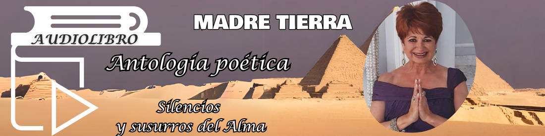 POEMAS A  LA MADRE TIERRA 📖 Audiolibro Poético: Silencios y Susurros del Alma 🎙️ Antología poética de Feli Moreno Romero