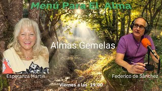 Menú Para El Alma #7 Federico Sánchez dialoga con Esperanza Martín de Almas Gemelas