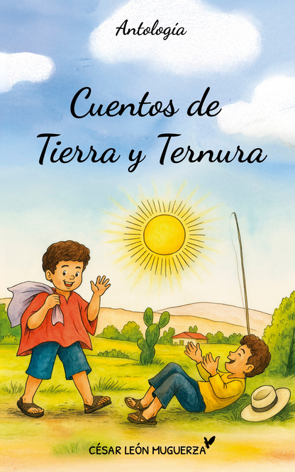 Embárcate en Cuentos de Tierra y Ternura: relatos breves con alma, sabiduría ancestral y ternura andina. Ideal para regalar, compartir y reflexionar. Una antología de cuentos de Cesar León publicada por la editorial Libros con Atenea