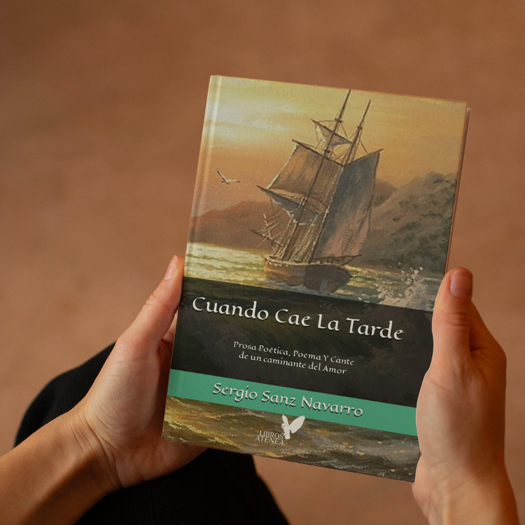 Cuando Cae La Tarde: Prosa Poética, Poema Y Cante de un caminante del amor ▷ Sergio Sanz Navarro