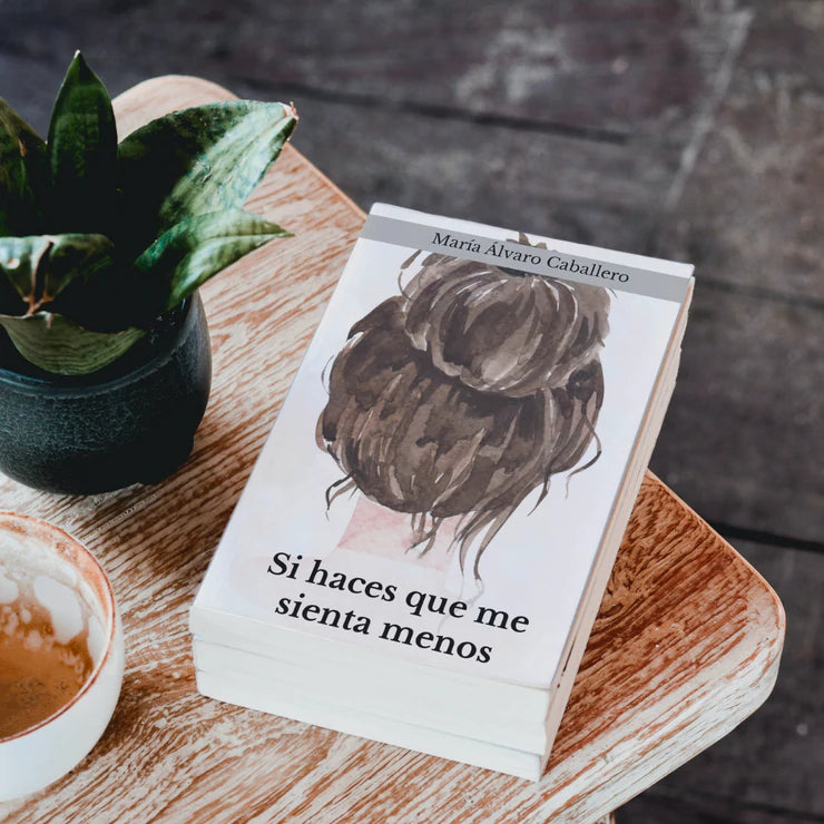 Si haces que me sienta menos de María Álvaro Caballero
