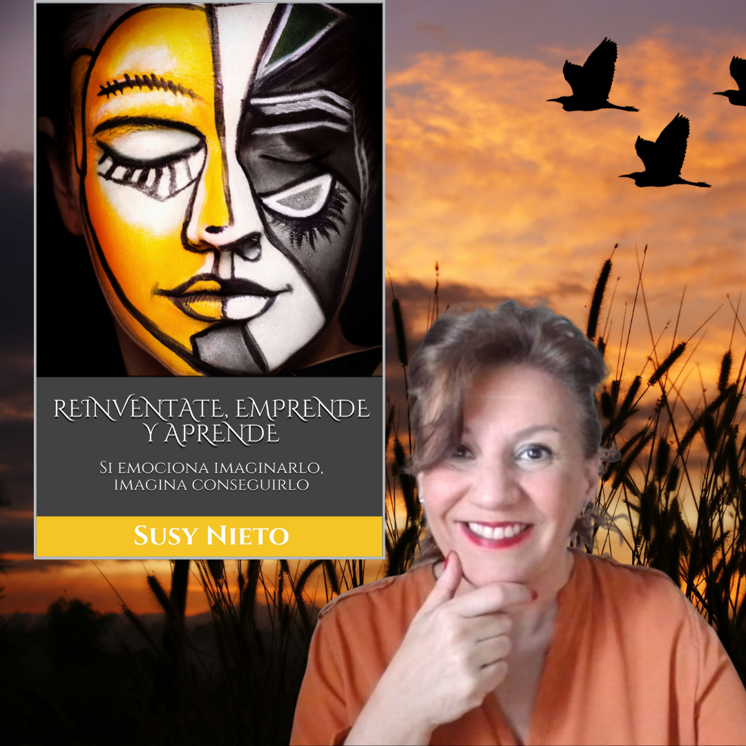 Reinventate, Emprende Y Aprende ▷ Susy Nieto (Trilogía Tiempo y Vida 2)